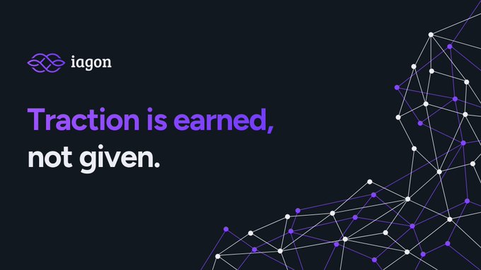 A dark promotional graphic for "iagon" features the bold tagline "Traction is earned, not given." alongside an interconnected network of purple and white nodes, visually reinforcing the post's message that real progress must be built and proven rather than simply claimed.