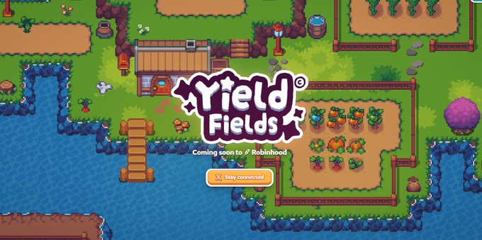 A screenshot from 'Yield Fields' featuring pixel art game graphics, with text reading 'Coming soon to Robinhood' and a 'Stay connected' button.