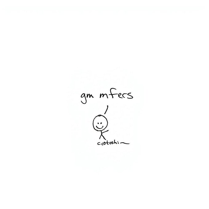 A simple hand-drawn stick figure waving with the handwritten text 'gm mfers' above and 'cotoshi~' below, on a white background.
