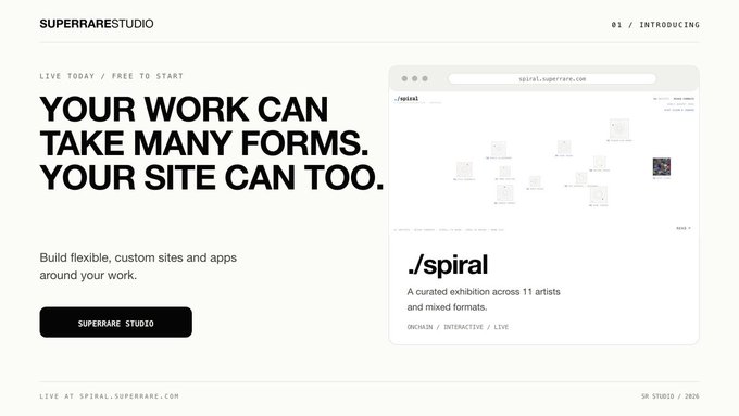 The image is a promotional banner for SuperRare Studio, featuring the headline "YOUR WORK CAN TAKE MANY FORMS. YOUR SITE CAN TOO." alongside a browser preview of an artist portfolio titled "/spiral — A curated exhibition across 11 artists and mixed formats." The design highlights the platform's launch (SR STUDIO / 2026) and visually reinforces the post's message about offering flexible, custom-built websites and apps for artists, as demonstrated by the curated exhibition example on spiral.superrare.com.