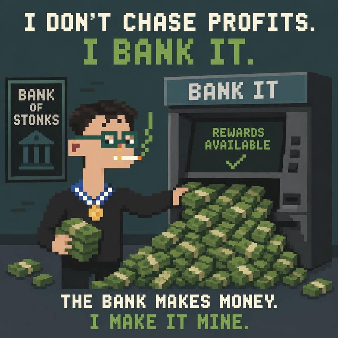 A pixel-art style meme featuring a bespectacled figure with a gold chain smoking a cigarette next to an ATM labeled 'BANK IT' with 'REWARDS AVAILABLE,' captioned 'I DON'T CHASE PROFITS. I BANK IT. THE BANK MAKES MONEY. I MAKE IT MINE.'