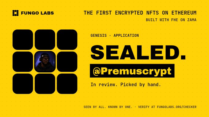 A yellow promotional graphic for Fungo Labs advertising 'THE FIRST ENCRYPTED NFTS ON ETHEREUM BUILT WITH FHE ON ZAMA'. It features a 3x3 grid with one revealed NFT labeled 'SEALED. @Premuscrypt' under 'GENESIS · APPLICATION'.