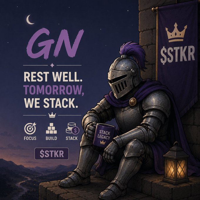A digital illustration of an armored knight with a purple plume sitting on a stone wall at night, holding a mug that says "STACK LEGACY". The graphic includes text "GN", "REST WELL. TOMORROW, WE STACK.", icons for "FOCUS", "BUILD", and "STACK", a "$STKR" button, and a banner reading "$STKR".