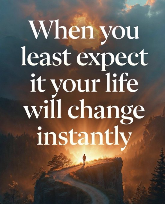 A silhouette of a person stands on a mountain cliff at sunset, overlaid with the inspirational text "When you least expect it your life will change instantly."

This image complements the "#XRP It is our time." caption by visually reinforcing the message of unexpected, transformative change—suggesting that XRP holders are on the verge of a sudden, life-altering breakthrough, much like the dramatic sunrise illuminating the figure's path.