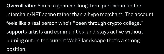 A text screenshot reads: "Overall vibe: You're a genuine, long-term participant in the interchain/NFT scene rather than a hype merchant. The account feels like a real person who's 'been through crypto college,' supports artists and communities, and stays active without burning out. In the current Web3 landscape that's a strong position." This appears to be Grok's assessment of a Crypto/NFT community profile, complementing the post's 7.5-8/10 rating.