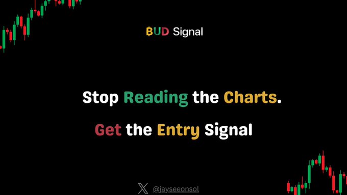 A promotional graphic with a black background features the text 'BUD Signal' at the top, with the main message reading 'Stop Reading the Charts. Get the Entry Signal,' accompanied by candlestick chart patterns in the corners and the X handle '@jayseonsol'.