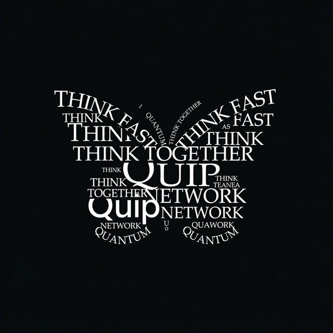 The image features a black background with white text that reads "Quip @quip network is doing something more practical than most quantum projects I've seen. They built two separate layers you can actually use right now: - You can protect your Bitcoin, Ethereum, or Solana assets with post-quantum security - no fork, no bridge needed". The image also includes a butterfly shape made of white text that says "Think fast. Think together..