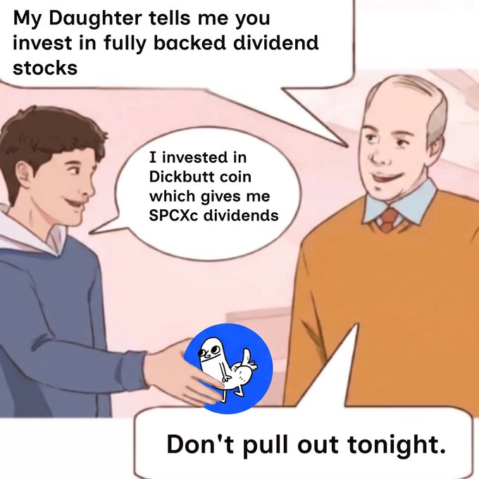 A meme image showing two men shaking hands, with text bubbles reading 'My Daughter tells me you invest in fully backed dividend stocks', 'I invested in Dickbutt coin which gives me $PCXx dividends', and 'Don't pull out tonight.' alongside a Dogecoin-style Doge character.