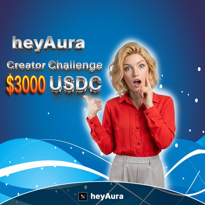 A promotional graphic for a 'heyAura Creator Challenge' offering '$3000 USDC', featuring a surprised blonde woman in a red shirt pointing at the text.