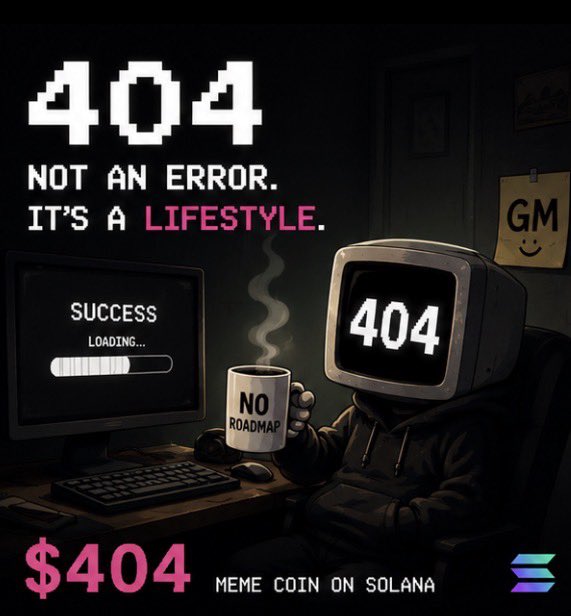 A figure with a CRT monitor displaying "404" sits at a desk holding a mug labeled "NO ROADMAP," next to a computer showing a "SUCCESS LOADING..." progress bar, with bold text reading "404 — NOT AN ERROR. IT'S A LIFESTYLE." and "$404 MEME COIN ON SOLANA" at the bottom, visually embodying the post's joke about embracing 404 as a crypto lifestyle with no roadmap, just memes and community.