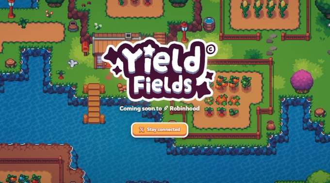 A pixel-art style game announcement for 'Yield Fields,' an agricultural/crypto farming game coming soon to Robinhood, with a 'Stay connected' button.