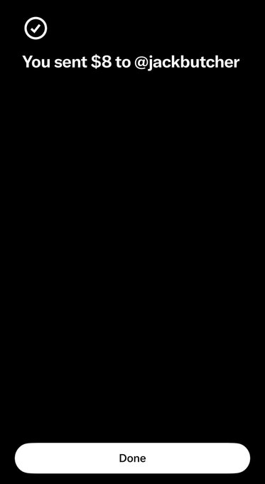 A black confirmation screen displays 'You sent $8 to @jackbutcher' with a 'Done' button at the bottom.