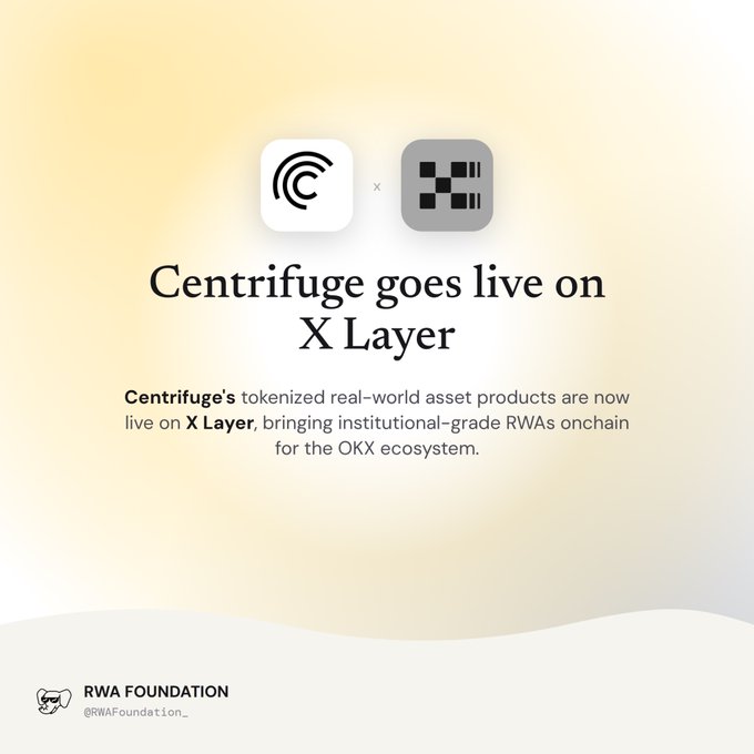 An announcement card states 'Centrifuge goes live on X Layer', explaining that Centrifuge's tokenized real-world asset products are now live on X Layer for the OKX ecosystem, posted by RWA Foundation.