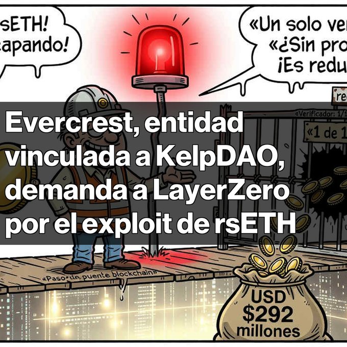 A cartoon shows a miner with a red alarm light over Spanish text: "Evercrest, entidad vinculada a KelpDAO, demanda a LayerZero por el exploit de rsETH," with a bag labeled "USD $292 millones."