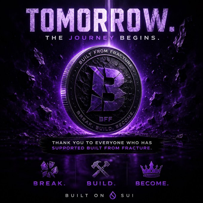 A dark purple promotional graphic reading 'TOMORROW. THE JOURNEY BEGINS.' featuring a fractured 'BFF' coin with the motto 'BUILT FROM FRACTURE - BREAK. BUILD. BECOME.' built on Sui blockchain.