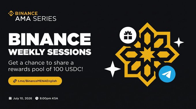 A promotional graphic for the 'Binance AMA Series' and 'Binance Weekly Sessions' offering a 100 USDC reward pool, with a link to t.me/BinanceMENAEnglish, scheduled for July 10, 2026.