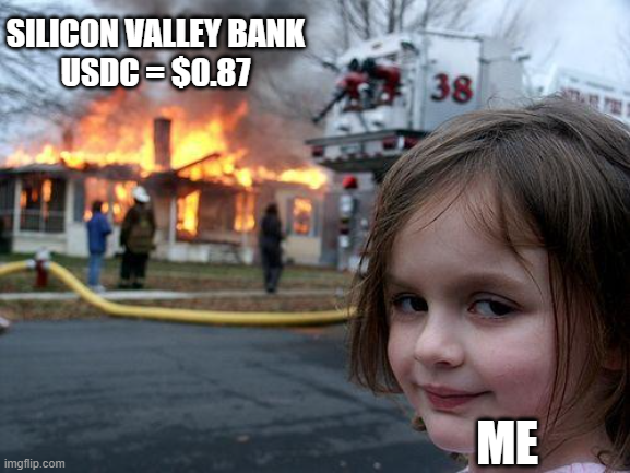 The image is the classic "Disaster Girl" meme, showing a young girl smirking in the foreground while a house burns behind her, with overlaid text reading "SILICON VALLEY BANK" and "USDC = $0.87" at the top, and "ME" labeled on the girl—mocking the smile one wears while recalling the chaos of SVB's collapse and Circle's stablecoin losing its peg.