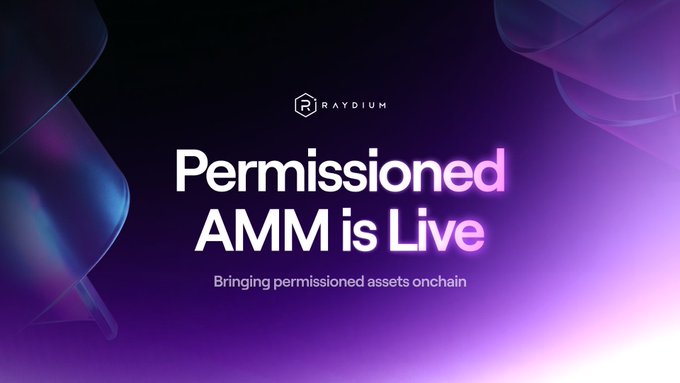 A Raydium promotional banner announcing 'Permissioned AMM is Live - Bringing permissioned assets onchain' against a purple gradient background.