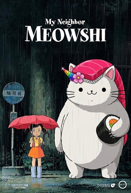 A poster styled like the film 'My Neighbor Totoro', titled 'My Neighbor MEOWSHI', depicting a large white cat character in a red hat and a small girl standing together in the rain, with 'STUDIO GHIBLI' and 'FATHOM' logos at the bottom.