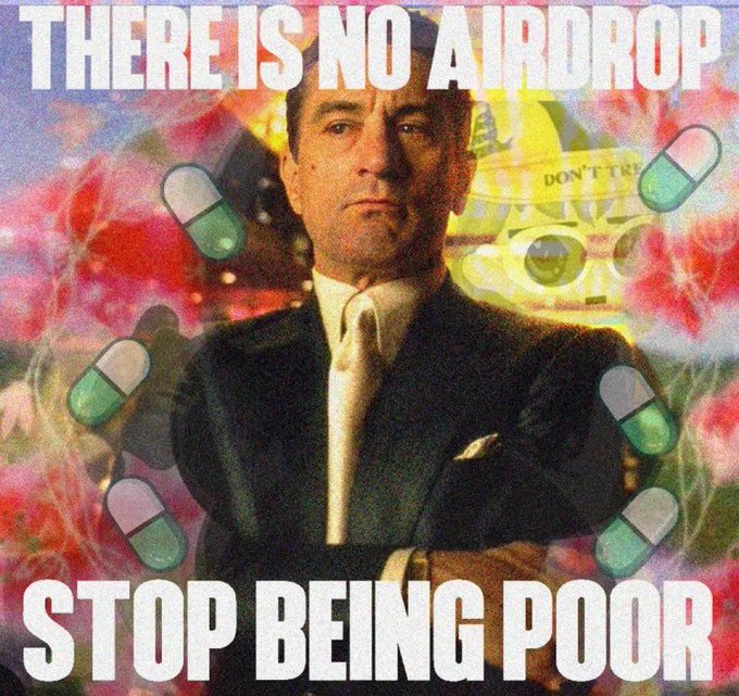A meme-style edit of Tony Soprano in a suit surrounded by pills and dollar bills, with bold text reading 'THERE IS NO AIRDROP' at the top and 'STOP BEING POOR' at the bottom.