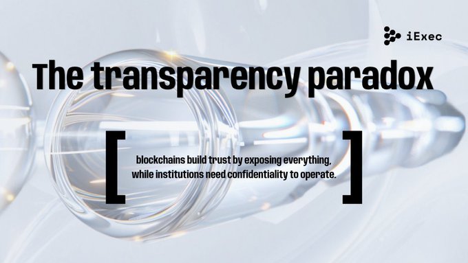 A slide titled 'The transparency paradox' by iExec, stating 'blockchains build trust by exposing everything, while institutions need confidentiality to operate,' set against an abstract glass tunnel background.