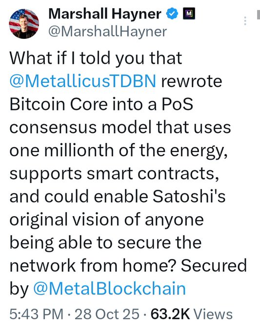 A tweet from Marshall Hayner (@MarshallHayner) stating '@MetallicusTDBN rewrote Bitcoin Core into a PoS consensus model that uses one millionth of the energy, supports smart contracts, and could enable Satoshi's original vision of anyone being able to secure the network from home? Secured by @MetalBlockchain.'