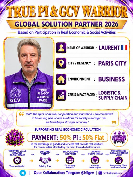 A 'TRUE PI & GCV WARRIOR GLOBAL SOLUTION PARTNER 2026' profile card featuring a man named Laurent from Paris City, with sections detailing his environment (Business), crisis impact faced (Logistic & Supply Chain), and payment structure (50% Pi: 50% Fiat).