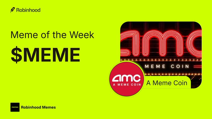 A green promotional graphic for Robinhood highlighting '$MEME' as 'Meme of the Week' with an AMC 'A Meme Coin' logo.
