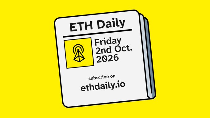 A graphic of a newspaper on a bright yellow background, reading 'ETH Daily, Friday 2nd Oct. 2026' and 'subscribe on ethdaily.io'.