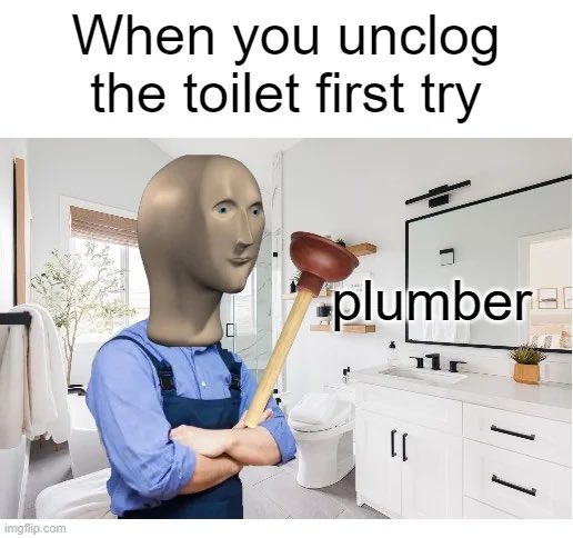 A meme shows a mannequin-headed figure in overalls holding a plunger in a bathroom, labeled "plumber," with the caption "When you unclog the toilet first try" — humorously representing the satisfaction of resolving a difficult problem, paralleling the post's reference to veteran crypto traders who successfully navigated the challenges of early ERC-20 tokens with 40% snipe taxes, in contrast to today's easier trading environment.