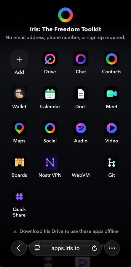 A mobile screenshot shows the Iris: The Freedom Toolkit interface at apps.iris.to, featuring a grid of apps including Drive, Chat, Contacts, Wallet, Calendar, Docs, Meet, Maps, Social, Audio, Video, Boards, Nostr VPN, WebVM, Git, and Quick Share, with no sign-up required.