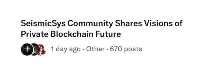 A social media post header reading 'SeismicSys Community Shares Visions of Private Blockchain Future,' posted 1 day ago with 670 posts.