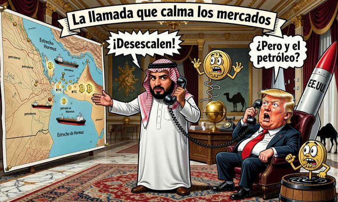 Political cartoon in Spanish titled 'La llamada que calma los mercados,' showing a Saudi figure on the phone saying '¡Desescalen!' to Trump, who asks '¡Pero y el petróleo?' with Bitcoin and Strait of Hormuz imagery.