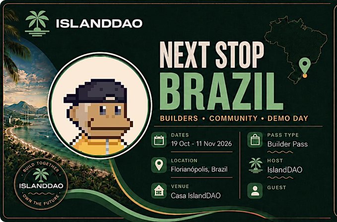 An event announcement graphic for IslandDAO titled 'Next Stop Brazil' featuring a pixel art character, scheduled for 19 Oct - 11 Nov 2026 in Florianópolis, Brazil at Casa IslandDAO.