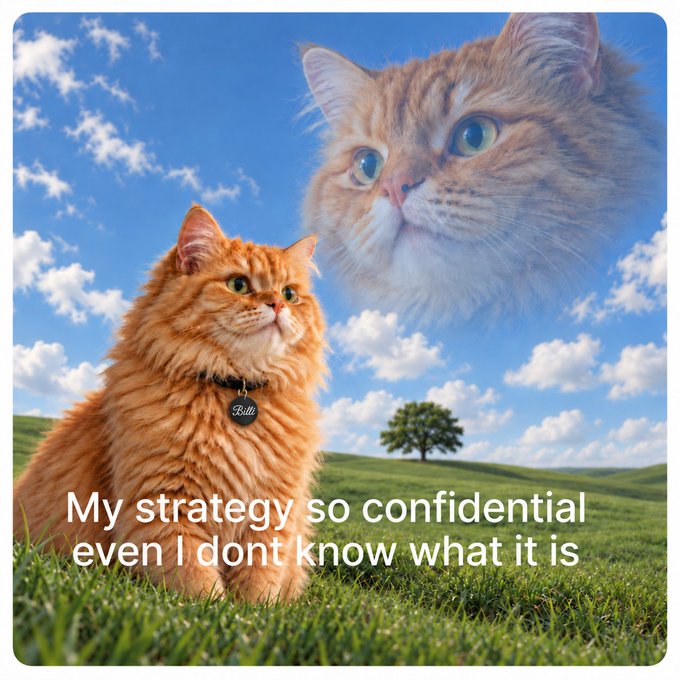 A fluffy orange cat wearing a "Billie" tag sits on a grassy hill gazing up at a giant floating version of its own head in the sky, with the caption "My strategy so confidential even I dont know what it is" — humorously capturing the "good luck copying this one" vibe by suggesting the cat's strategy is so secretive that not even the cat itself is privy to it.