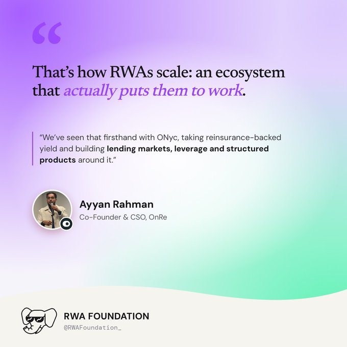 A testimonial graphic reads “That’s how RWAs scale: an ecosystem that actually puts them to work,” with a quote from “Ayyam Rahman, Co-Founder & CSO, OnRe” and “RWA FOUNDATION @RWAFoundation_” branding.