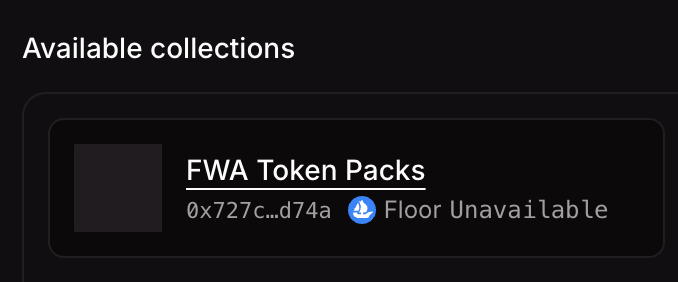 The image shows an "Available collections" panel on OpenSea displaying an entry for "FWA Token Packs" with the contract address 0x727c...d74a, indicating "Floor Unavailable" status—which supports the post's observation that FWA has seemingly added token packs collections without floor price data.
