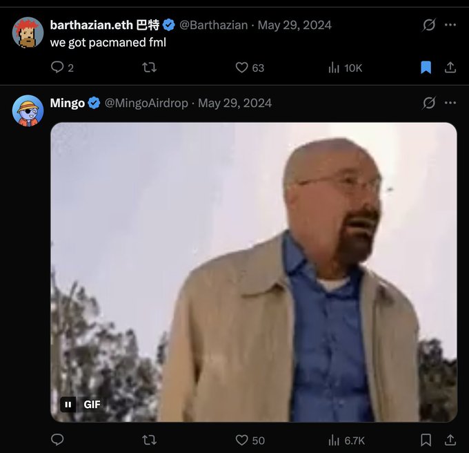 Two tweets shown: barthazian.eth replying 'we got pacmaned fml' to a post by @MingoAirdrop featuring a GIF of Walter White from Breaking Bad.