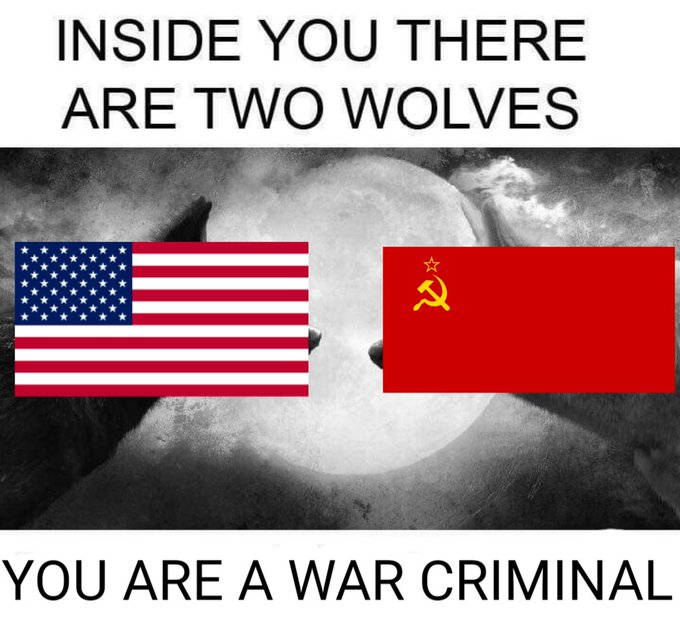A meme titled 'INSIDE YOU THERE ARE TWO WOLVES' showing two wolves howling at the moon, with one overlaid by the US flag and the other by the Soviet flag, captioned 'YOU ARE A WAR CRIMINAL'.