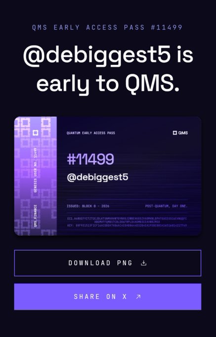 A 'QMS EARLY ACCESS PASS #1149' digital card for '@debiggest5' issued Block 0 in 2026, with buttons to 'DOWNLOAD PNG' and 'SHARE ON X'.