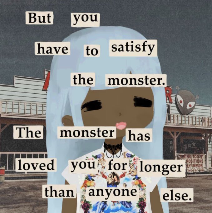 A digitally edited image shows an animated character with white hair and a floral shirt, overlaid with the text 'But you have to satisfy the monster. The monster has loved you for longer than anyone else.'