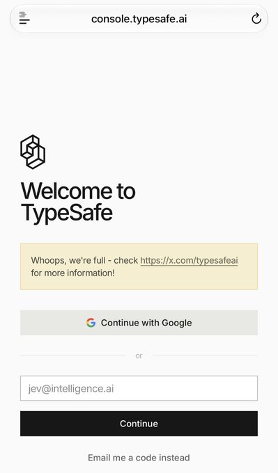 A mobile screenshot of the console.typesafe.ai login page displaying 'Welcome to TypeSafe' with a message that the service is full, offering options to continue with Google or email (jev@intelligence.ai).