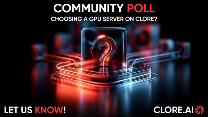 A digital promotional graphic with the text "COMMUNITY POLL - CHOOSING A GPU SERVER ON CLORE?" featuring a glowing 3D question mark, with "LET US KNOW!" and "CLORE.AI" at the bottom corners.