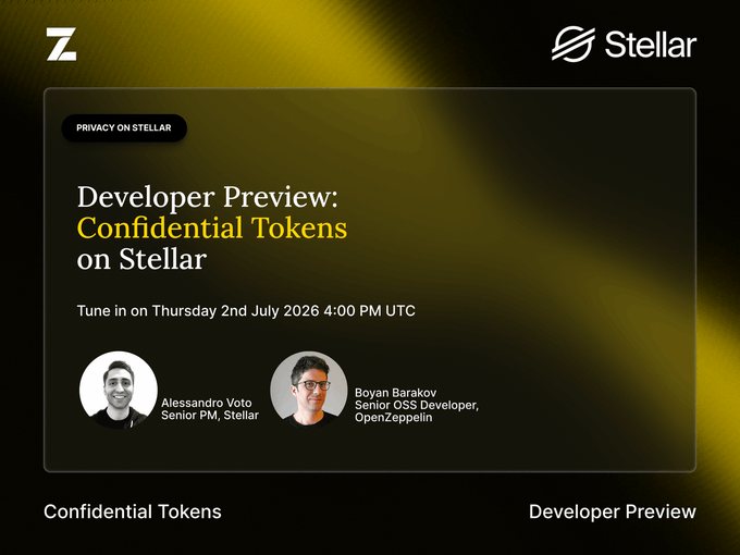 Promotional graphic for a "Developer Preview: Confidential Tokens on Stellar" session on Thursday, July 2nd, 2026 at 4:00 PM UTC, featuring Alessandro Voto (Senior PM, Stellar) and Boyan Barakov (Senior OSS Developer, OpenZeppelin), with the announcement text specifying the livestream on X to discuss the architecture and design of the release.