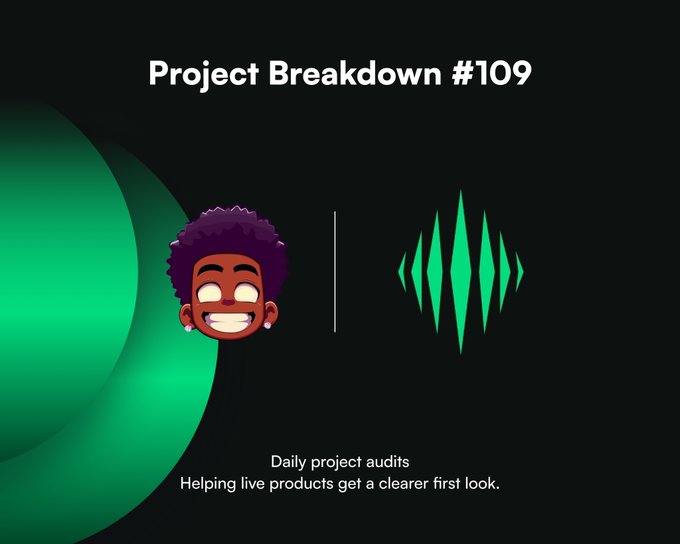 A graphic titled "Project Breakdown #109" features a cartoon avatar with purple hair and a green waveform, with text reading "Daily project audits. Helping live products get a clearer first look."