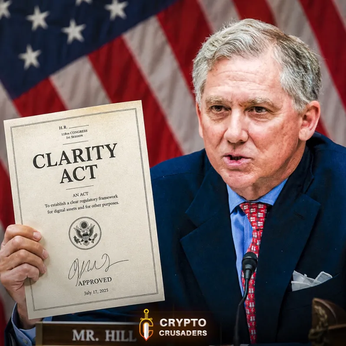 The image shows a man identified as "MR. HILL" holding up a document titled "CLARITY ACT" marked "H.R. 118th Congress 1st Session" with text reading "AN ACT To establish a clear regulatory framework for digital assets and for other purposes," dated "APPROVED July 17, 2025." The "Crypto Crusaders" logo appears at the bottom, visually supporting the post's claim about French Hill pushing for a Senate floor vote on the Crypto and XRP Clarity Act.
