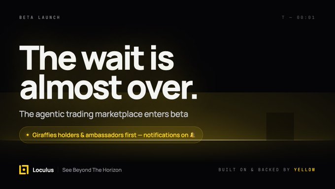 A dark promotional graphic reading 'The wait is almost over.' announcing 'BETA LAUNCH' with text 'The agentic trading marketplace enters beta', noting 'Giraffies holders & ambassadors first — notifications on' for Locaus, built on & backed by YELLOW.