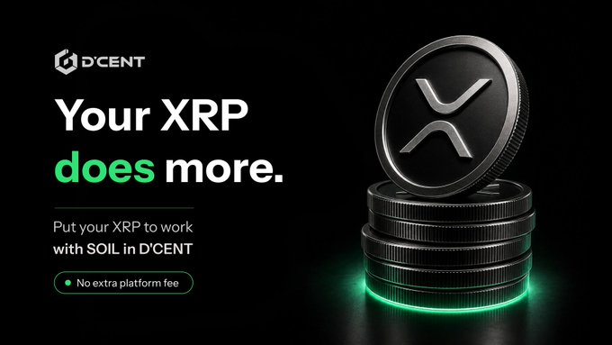 A promotional graphic for D'CENT features a stack of metallic XRP coins illuminated with a green glow on a black background, alongside the text "Your XRP does more. Put your XRP to work with SOIL in D'CENT" and a "No extra platform fee" badge, highlighting the integration of SOIL into the D'CENT platform.