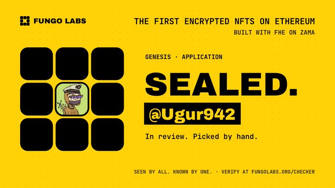 A yellow Fungo Labs promotional card for the first encrypted NFTs on Ethereum, featuring a pixel art character in a grid and text including 'SEALED.', '@Ugur942', 'GENESIS', 'APPLICATION', 'In review. Picked by hand.', and 'VERIFY AT FUNGOLABS.ORG/CHECKER'.