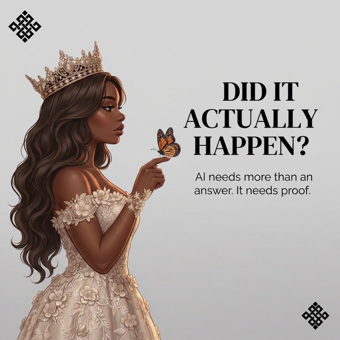 An illustrated woman with a crown and white floral dress holding a butterfly, accompanied by the text 'DID IT ACTUALLY HAPPEN? AI needs more than an answer. It needs proof.'